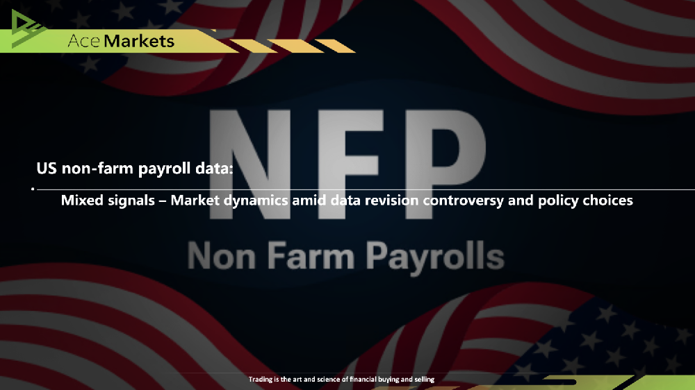 US non-farm payroll data: Mixed signals – Market dynamics amid data revision controversy and policy choices