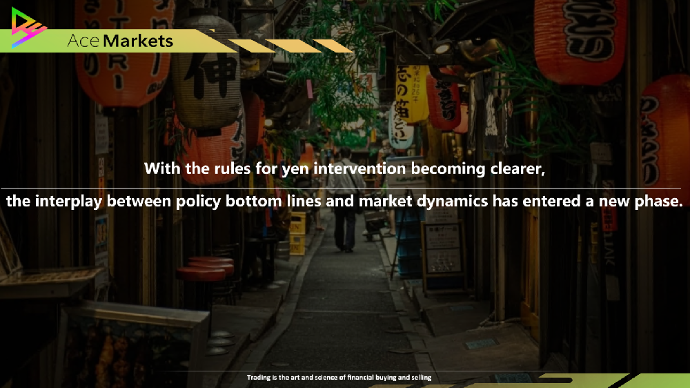 With the rules for yen intervention becoming clearer, the interplay between policy bottom lines and market dynamics has entered a new phase