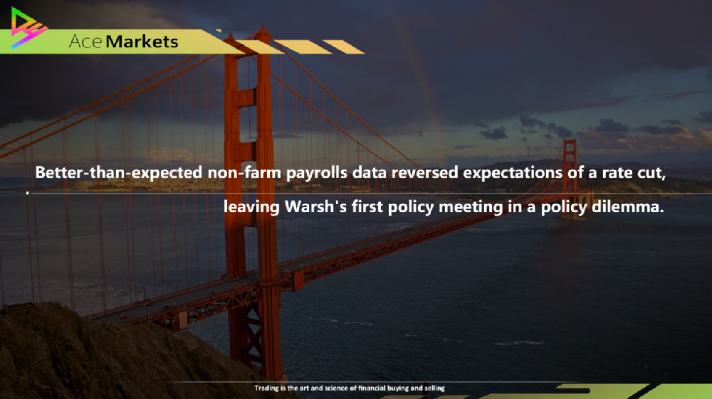 Better-than-expected non-farm payrolls data completely reversed expectations of an interest rate cut, leaving Warsh's first policy meeting in a policy dilemma